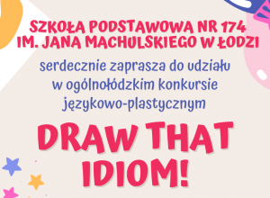 Konkurs językowo-plastyczny Draw That Idiom!
