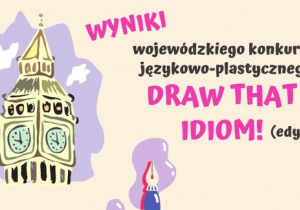 Grafika informująca o podaniu wyników wojewódzkiego konkursu językowo-plastycznego "Draw That Idiom!".