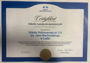 Certyfikat przyznany Szkole Podstawowej numer 174 w Łodzi za zdobycie tytułu Szkoła z pasją do matematyki.
