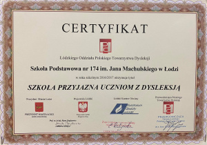 Certyfikat "Szkoła przyjazna uczniom z dysleksją" dla Szkoły Podstawowej nr 174 im. Jana Machulskiego w Łodzi.