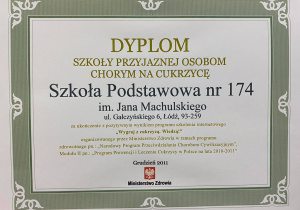 Dyplom szkoły pryzjaznej osobom chorym na cukrzycę przyznany Szkole Podstawowej numer 174 w Łodzi przez Ministerstwo Zdrowia.