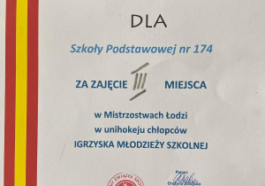 Dyplom ze zajecie trzeciego miejsca w Mistrzostwach Łodzi w unihokeju chłopców przyznany Szkole Podstawowej numer 174 w Łodzi.